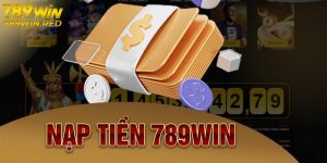 Giới thiệu nạp tiền 789WIN